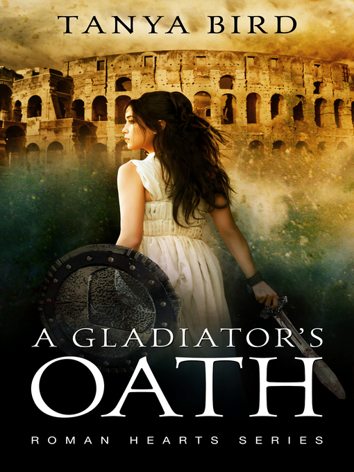 Title details for A Gladiator's Oath by Tanya Bird - Available